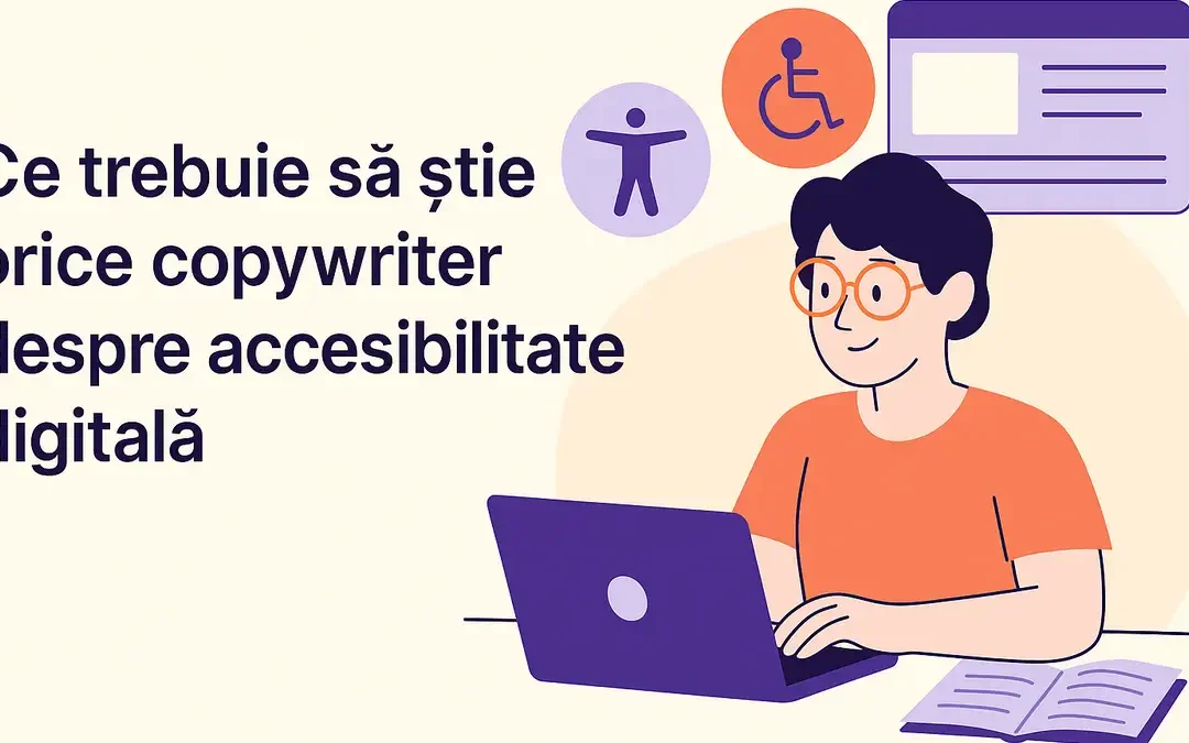 Ce trebuie să știe orice copywriter despre accesibilitate digitală